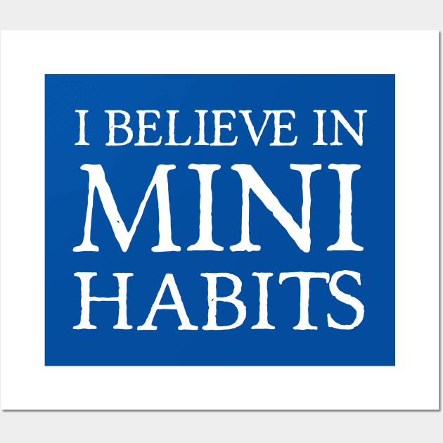 I Believe in Mini Habits | Life | Quotes | Royal Blue Wall Art by Wintre2
